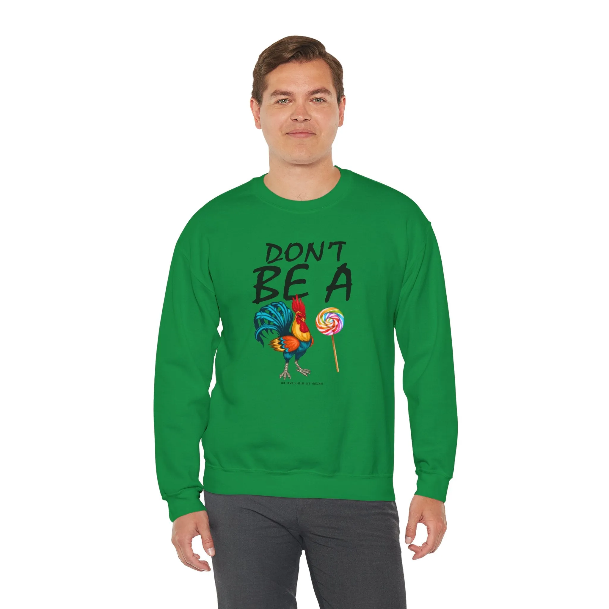 Don't Be A Cock Sucker Crewneck Sweatshirt
